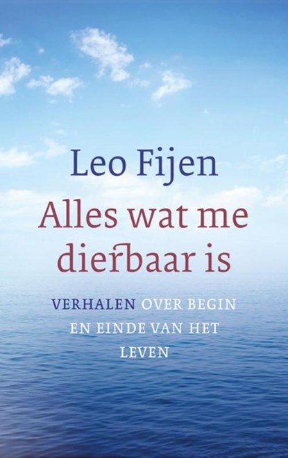 Alles wat me dierbaar is, Leo Fijen - Paperback - 9789025905187