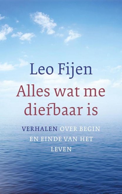 Alles wat me dierbaar is, Leo Fijen - Paperback - 9789025905187