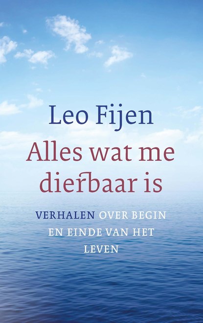 Alles wat me dierbaar is, Leo Fijen - Ebook - 9789025905194