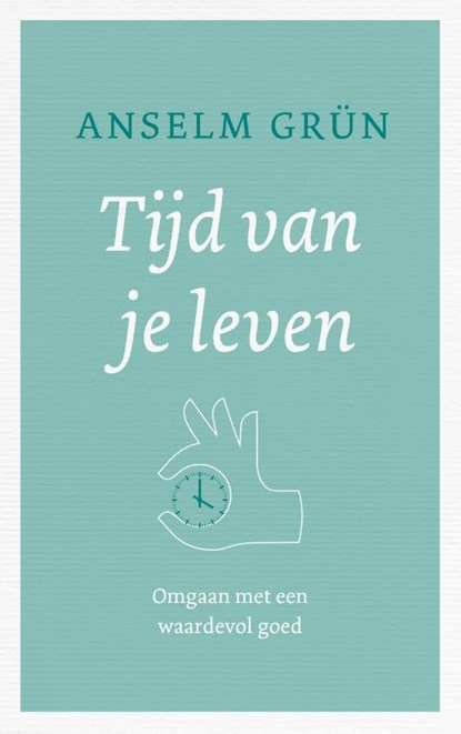 Tijd van je leven, Anselm Grün - Paperback - 9789025905606