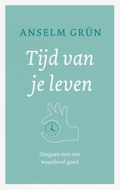 Tijd van je leven, Anselm Grün - Ebook - 9789025905613