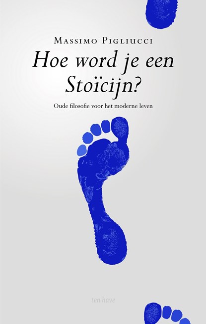 Hoe word je een stoïcijn?, Massimo Pigliucci - Ebook - 9789025905682