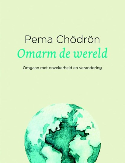 Omarm de wereld, Pema Chödrön - Gebonden - 9789025905736