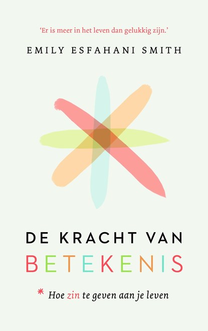 De kracht van betekenis, Emily Esfahani Smith - Ebook - 9789025905828