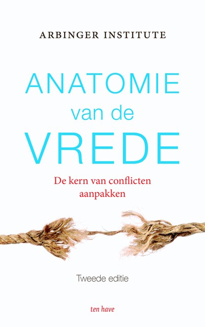 Anatomie van de vrede, The Arbinger Institute - Paperback - 9789025906474