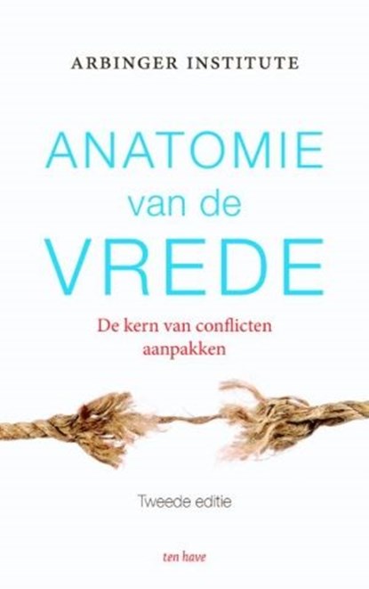 Anatomie van de vrede, The Arbinger Institute - Ebook - 9789025906481