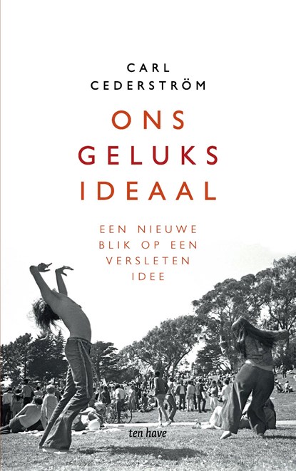 Ons geluksideaal, Carl Cederstrom - Paperback - 9789025906740