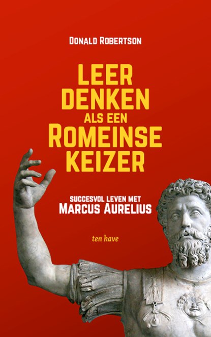 Leer denken als een Romeinse keizer, Donald Robertson - Paperback - 9789025907211