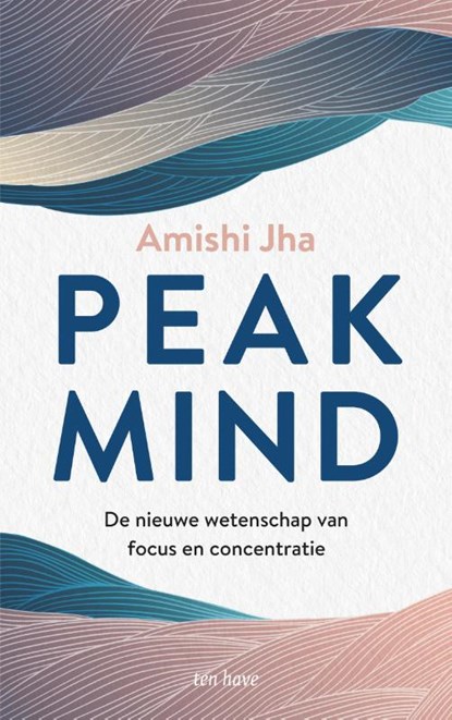 Peak Mind, Amishi Jha - Paperback - 9789025908331