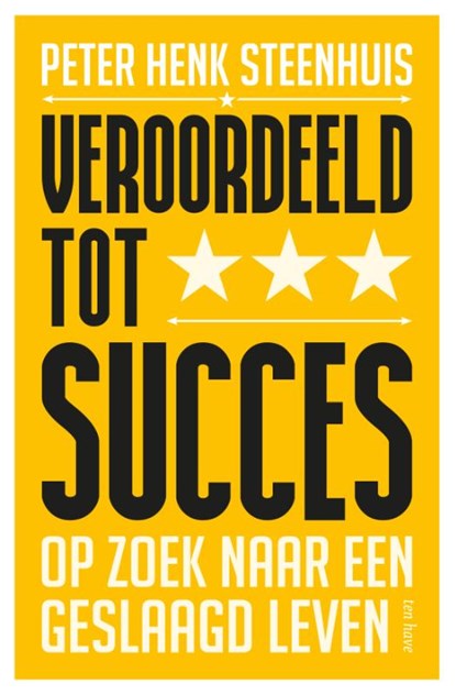 Veroordeeld tot succes, Peter Henk Steenhuis - Paperback - 9789025908478