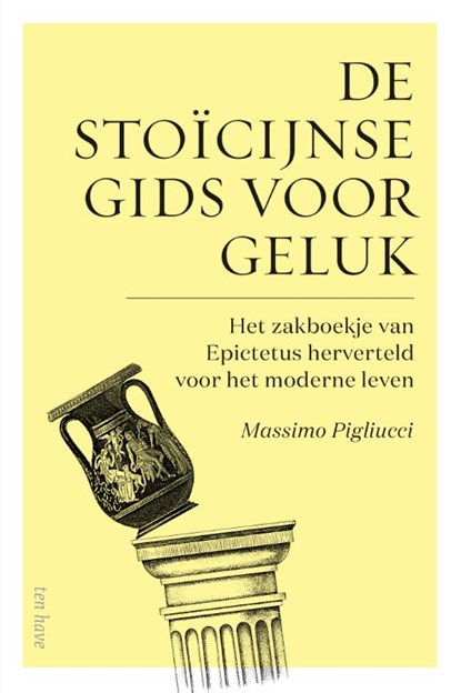 De stoïcijnse gids voor geluk, Massimo Pigliucci - Gebonden - 9789025908607