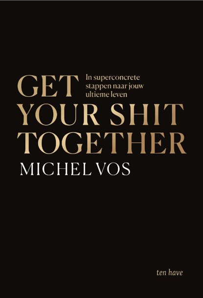 Get your shit together, Michel Vos - Paperback - 9789025909345