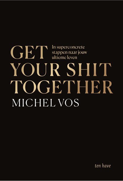 Get your shit together, Michel Vos - Ebook - 9789025909352