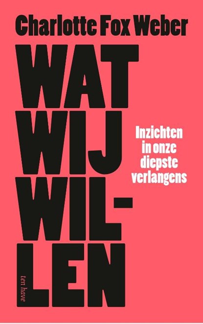 Wat wij willen, Charlotte Fox Weber - Paperback - 9789025909512