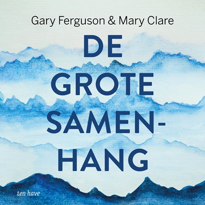 De grote samenhang, Gary Ferguson ; Mary Clare - Luisterboek MP3 - 9789025909550