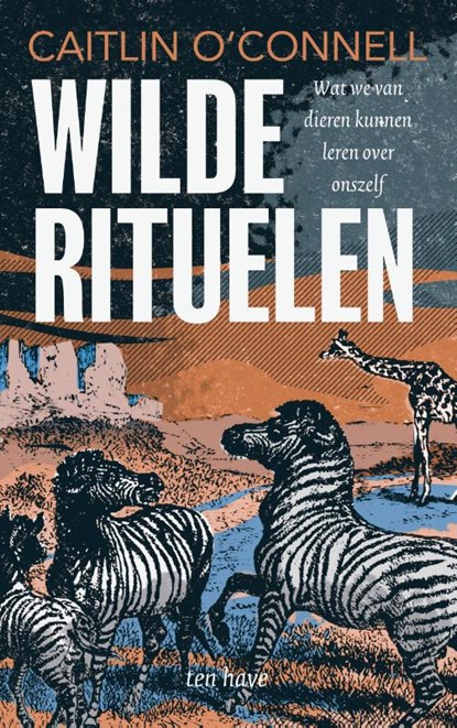 Wilde rituelen, Caitlin O'Connel - Paperback - 9789025909611