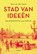 Stad van ideeën, Alec van der Horst - Paperback - 9789025909758