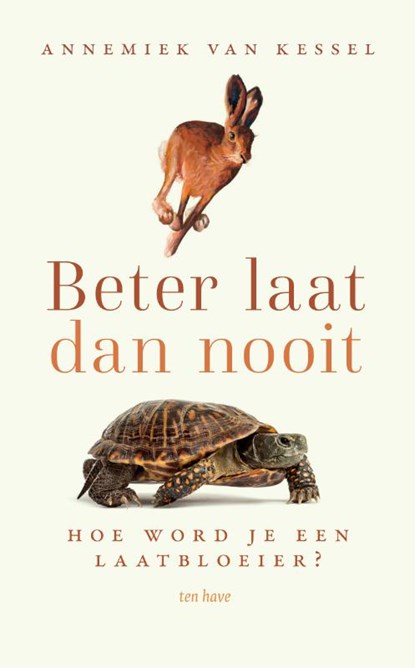 Beter laat dan nooit, Annemiek van Kessel - Paperback - 9789025909994