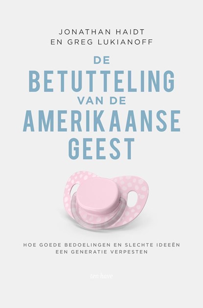 De betutteling van de Amerikaanse geest, Jonathan Haidt ; Greg Lukianoff - Ebook - 9789025910495