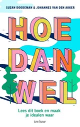 Hoe dan wel - Suzan Doodeman ; Johannes van den Akker - 9789025911157
