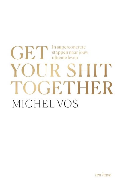 Get your shit together, Michel Vos - Paperback - 9789025911256