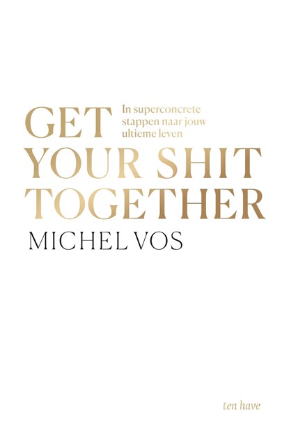 Get your shit together, Michel Vos - Ebook - 9789025911263