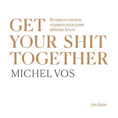 Get your shit together, Michel Vos - Luisterboek MP3 - 9789025911416