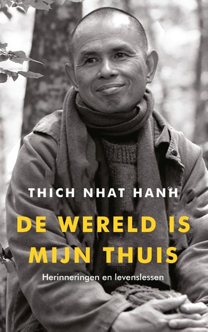 De wereld is mijn thuis, Thich Nhat Hanh - Paperback - 9789025911591