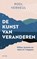 De kunst van veranderen, Roel Verheul - Paperback - 9789025911775