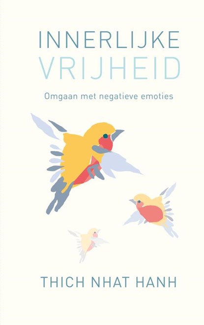 Innerlijke vrijheid, Thich Nhat Hanh - Gebonden - 9789025912116