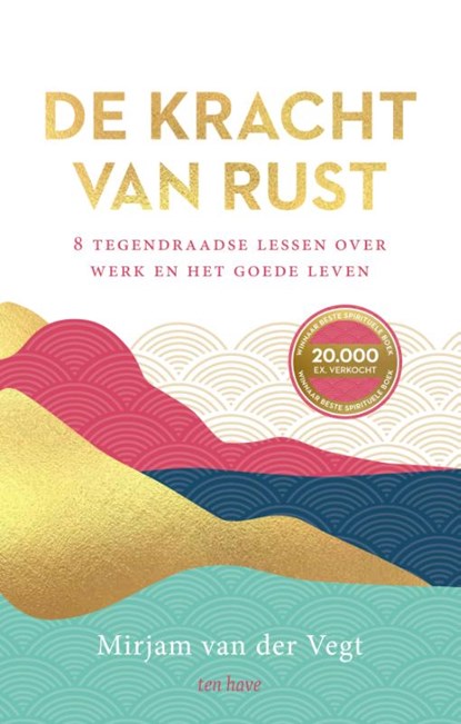 De kracht van rust, Mirjam van der Vegt - Gebonden - 9789025912192