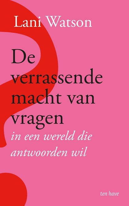 De verrassende macht van vragen, Lani Watson - Ebook - 9789025912277