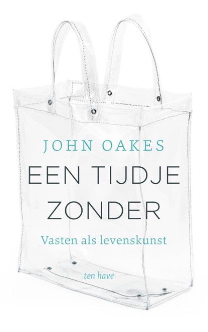 Een tijdje zonder, John Oakes - Paperback - 9789025912468