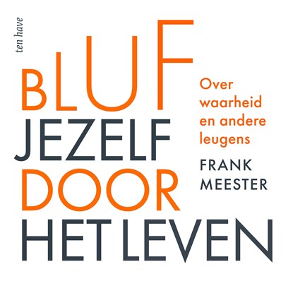 Bluf jezelf door het leven, Frank Meester - Luisterboek MP3 - 9789025913328