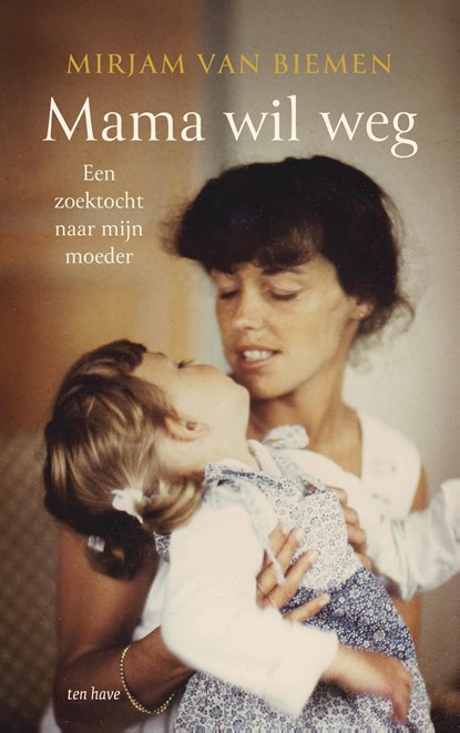 Mama wil weg, Mirjam van Biemen - Ebook - 9789025913496