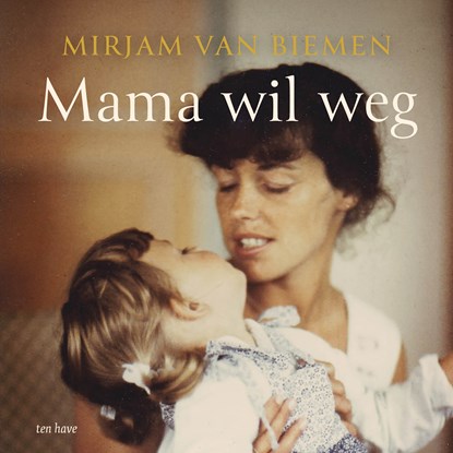Mama wil weg, Mirjam van Biemen - Luisterboek MP3 - 9789025913830