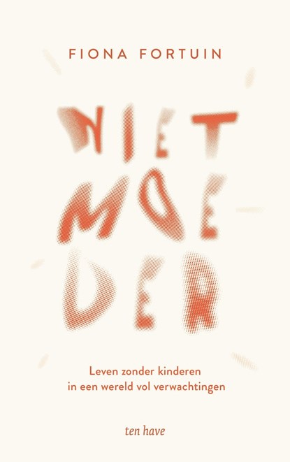 Niet moeder, Fiona Fortuin - Ebook - 9789025914028
