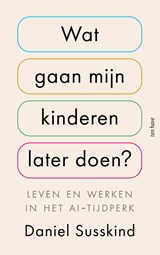Wat gaan mijn kinderen later doen? - Daniel Susskind - 9789025914400