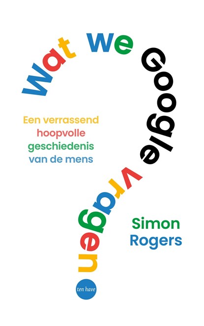 Wat we Google vragen, Simon Rogers - Ebook - 9789025914431