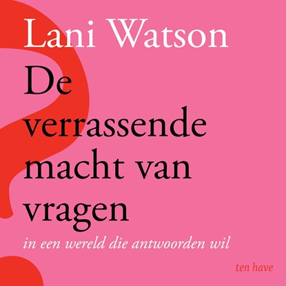 De verrassende macht van vragen, Lani Watson - Luisterboek MP3 - 9789025915056