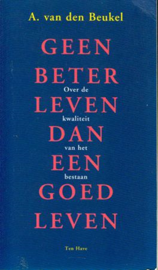 Geen beter leven dan een goed leven