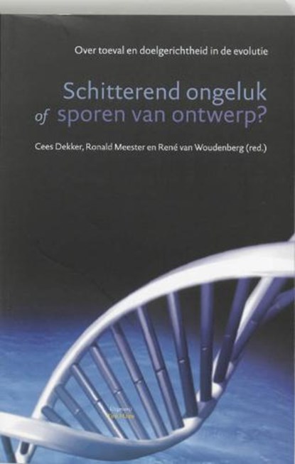 Schitterend ongeluk of sporen van ontwerp, DEKKER, Cees & MEESTER, Ronald & Woudenberg, Rene van - Paperback - 9789025954833