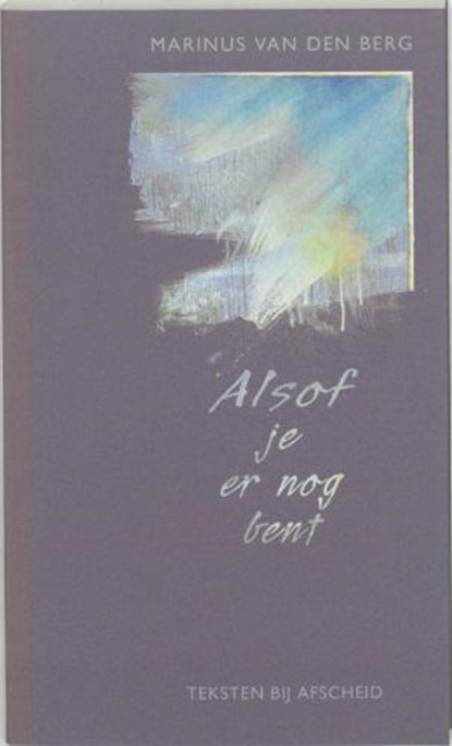 Alsof je er nog bent, BERG, M. van den - Paperback - 9789025955700