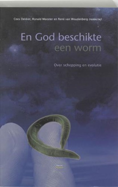 En God beschikte een worm, DEKKER, C. & WOUDENBERG, R. van - Paperback - 9789025956448