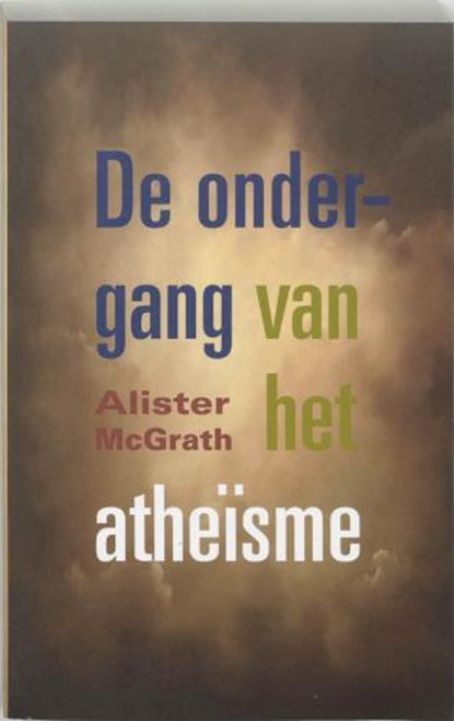 De ondergang van het atheisme, MACGRATH, A. - Paperback - 9789025956455