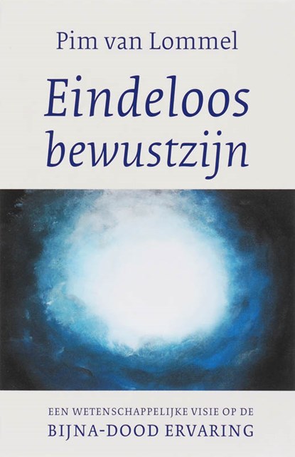 Eindeloos bewustzijn, Pim van Lommel - Paperback - 9789025957780