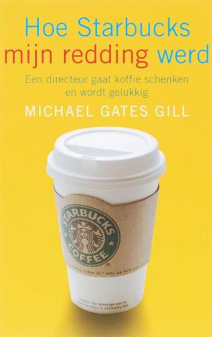 Hoe Starbucks mijn redding werd, GILL, M. Gates - Paperback - 9789025958336