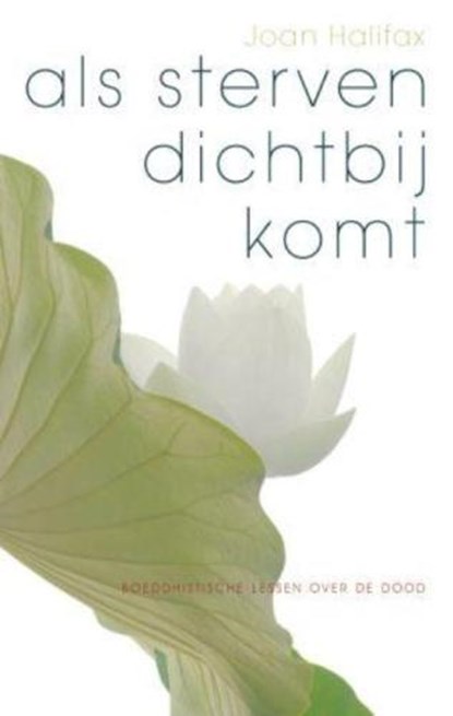 Als sterven dichtbij komt, HALIFAX, Joan - Paperback - 9789025959708