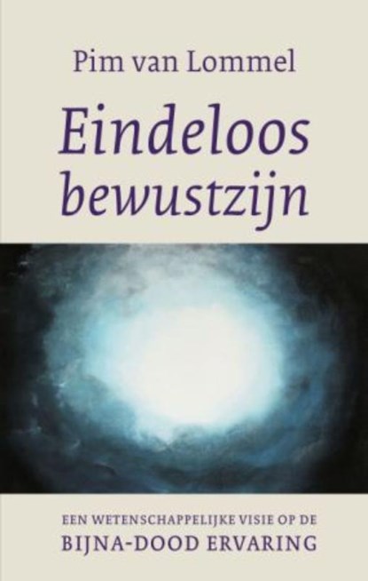 Eindeloos bewustzijn, Pim van Lommel - Paperback - 9789025960001