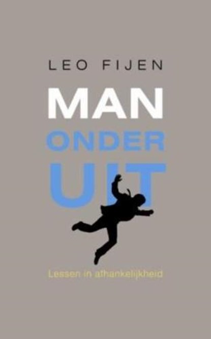 Man onderuit, FIJEN, Leo - Paperback - 9789025960261